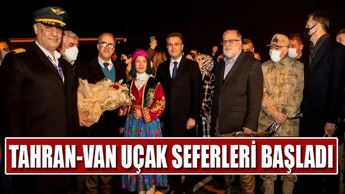 Tahran-Van uçak seferleri başladı