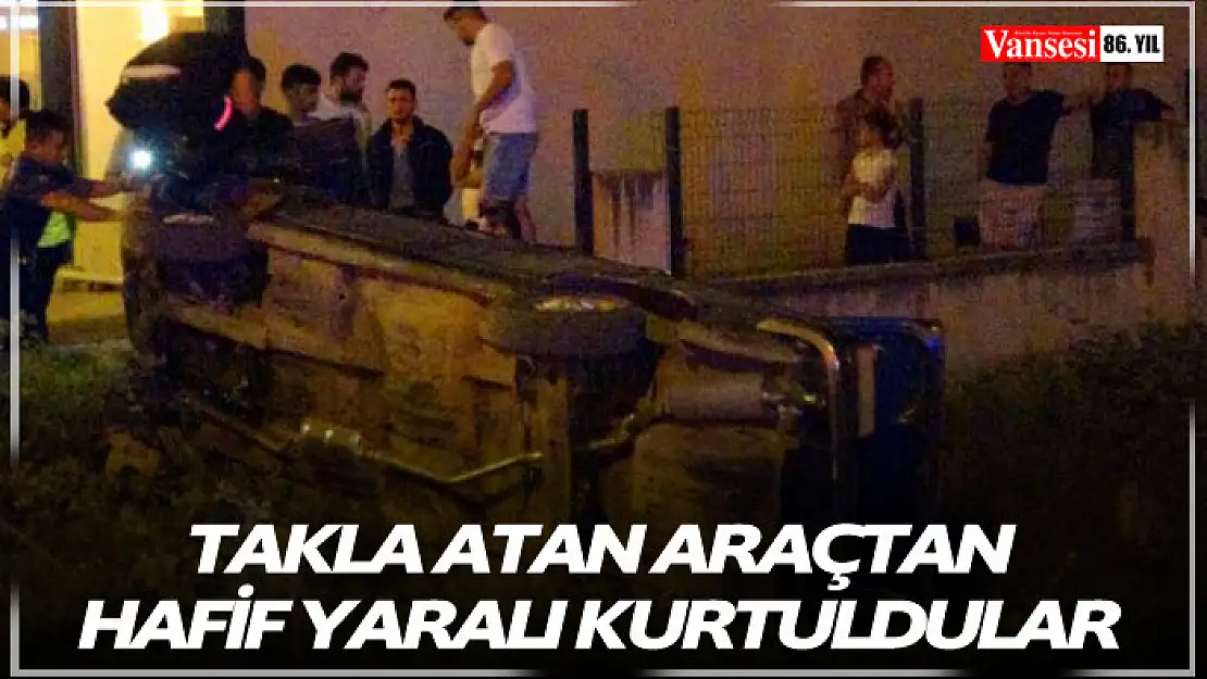 Takla atan araçtan hafif yaralı kurtuldular