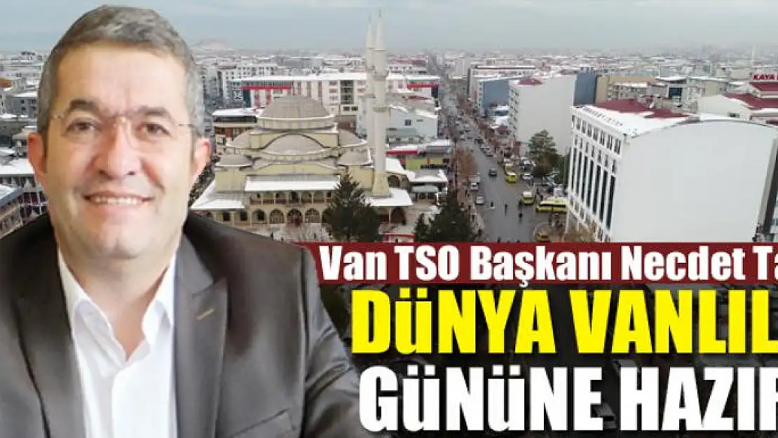 DÜNYA VANLILAR GÜNÜNE HAZIRIZ