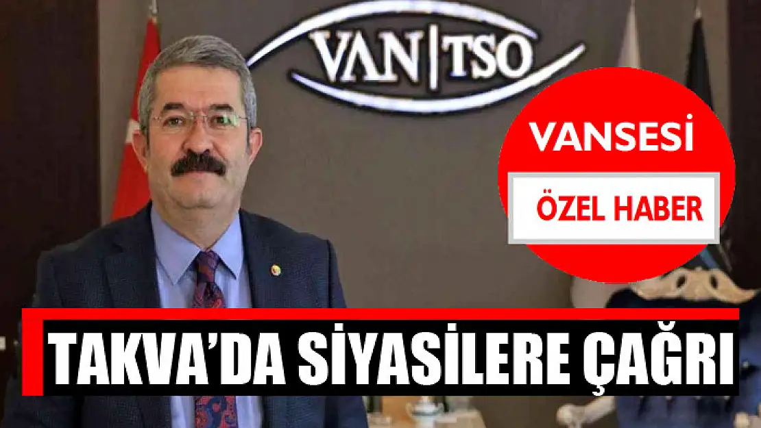 Takva'da siyasilere çağrı