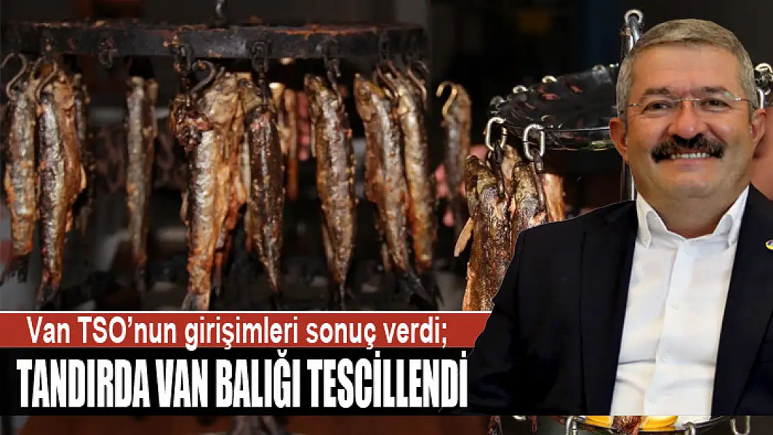 Tandırda Van Balığı tescillendi