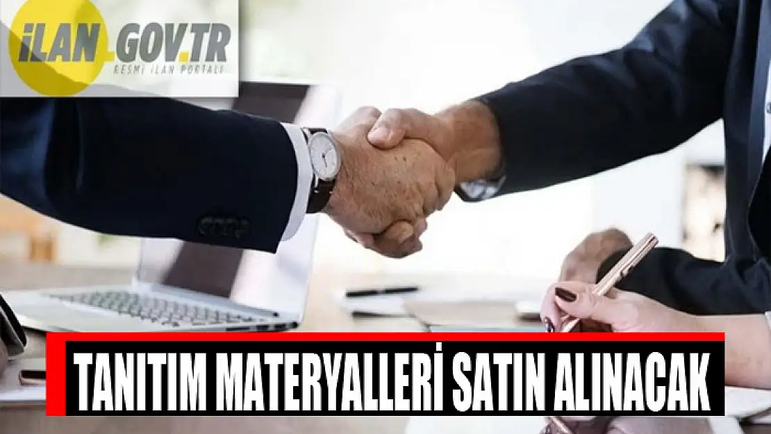 Tanıtım materyalleri satın alınacak