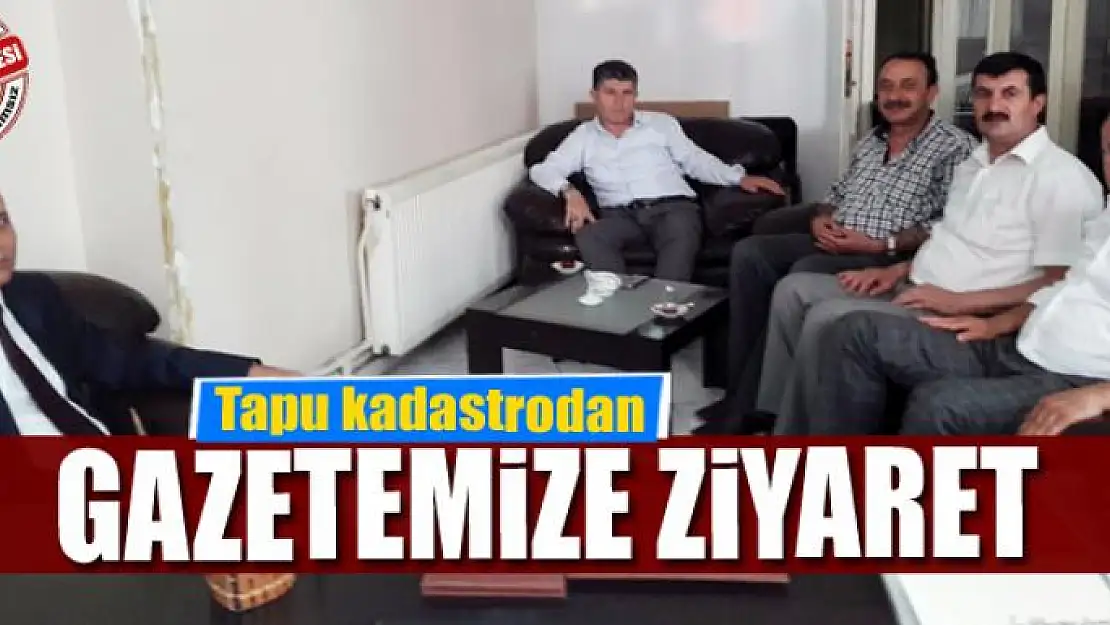 Tapu kadastrodan gazetemize ziyaret