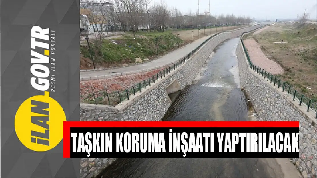 Taşkın koruma inşaatı yaptırılacak