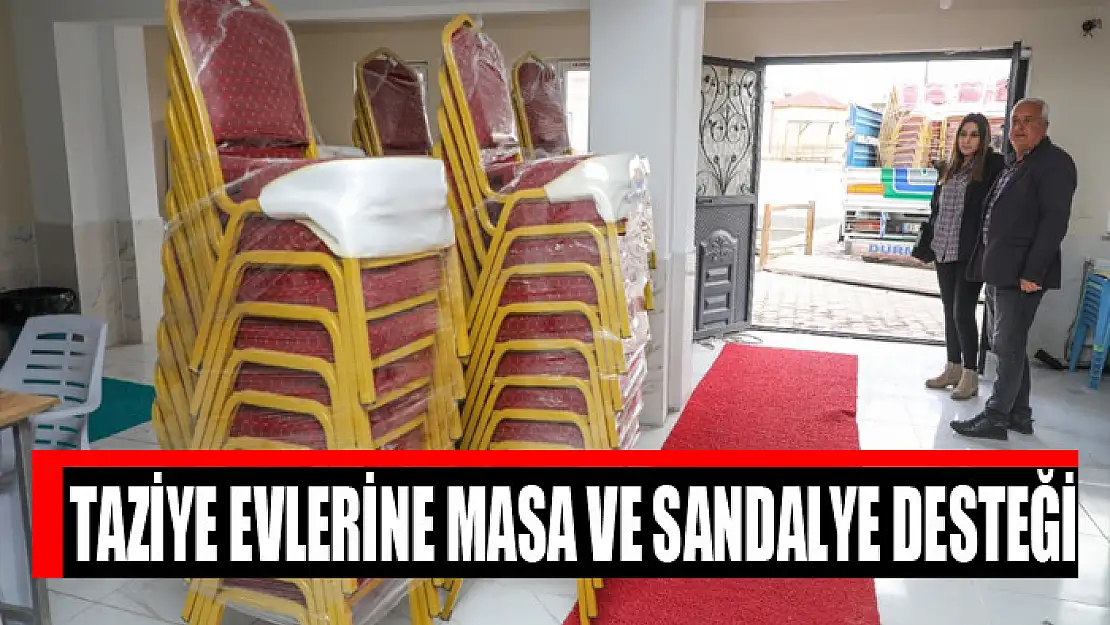 Taziye evlerine masa ve sandalye desteği