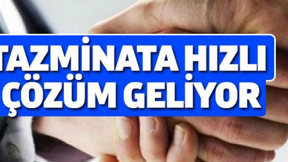 Tazminata hızlı çözüm 