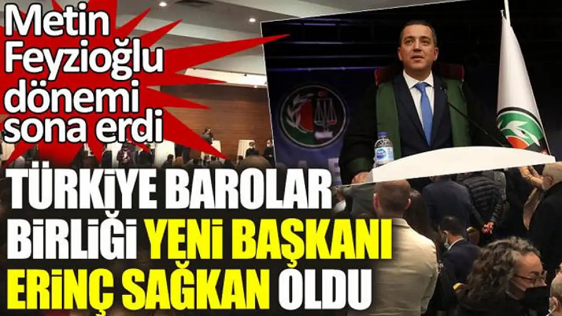 TBB'nin yeni başkanı Erinç Sağkan oldu