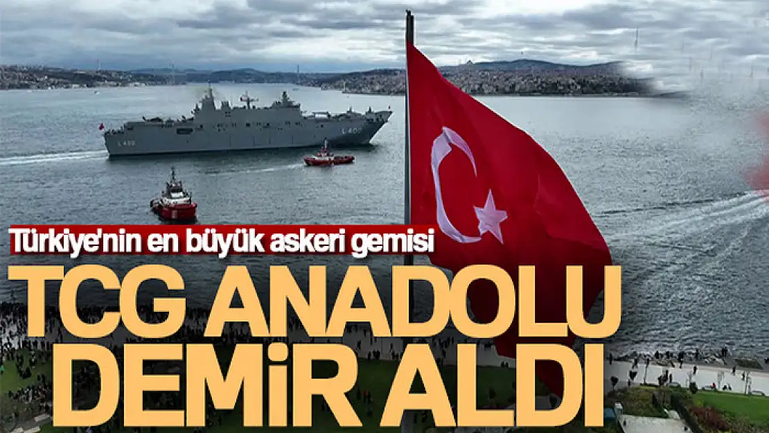 TCG Anadolu demir aldı, o anlar dron ile görüntülendi