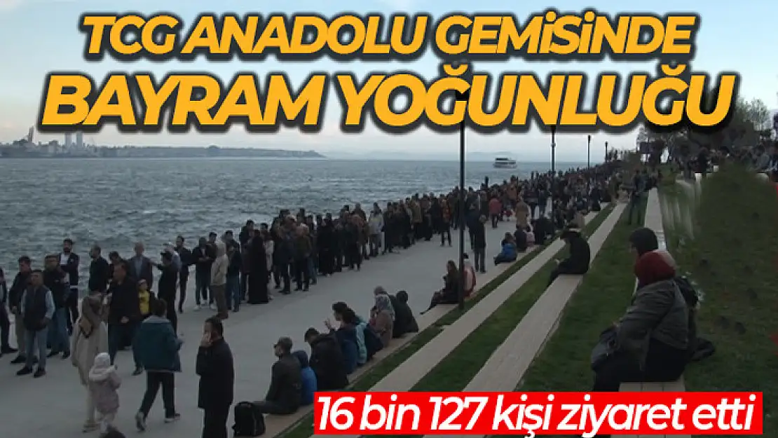 TCG Anadolu gemisinde bayram yoğunluğu