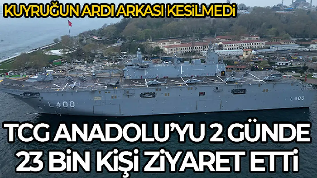 TCG Anadolu'yu 2 günde 23 bin vatandaş ziyaret etti