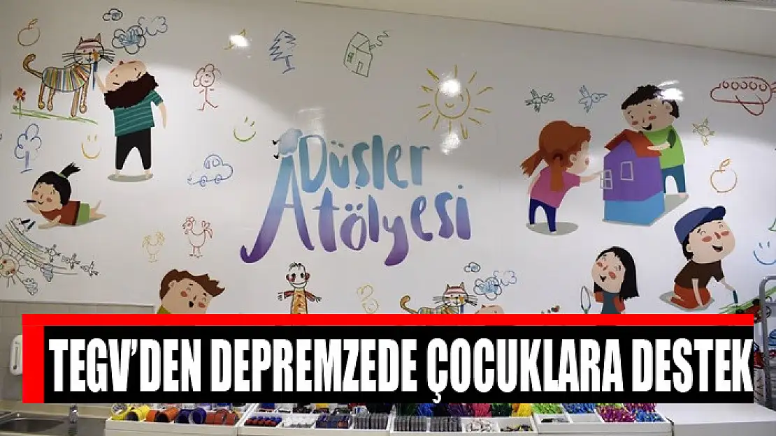 TEGV'den depremzede çocuklara destek