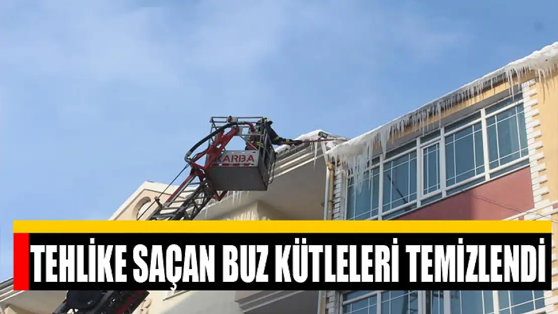 Tehlike saçan buz kütleleri temizlendi