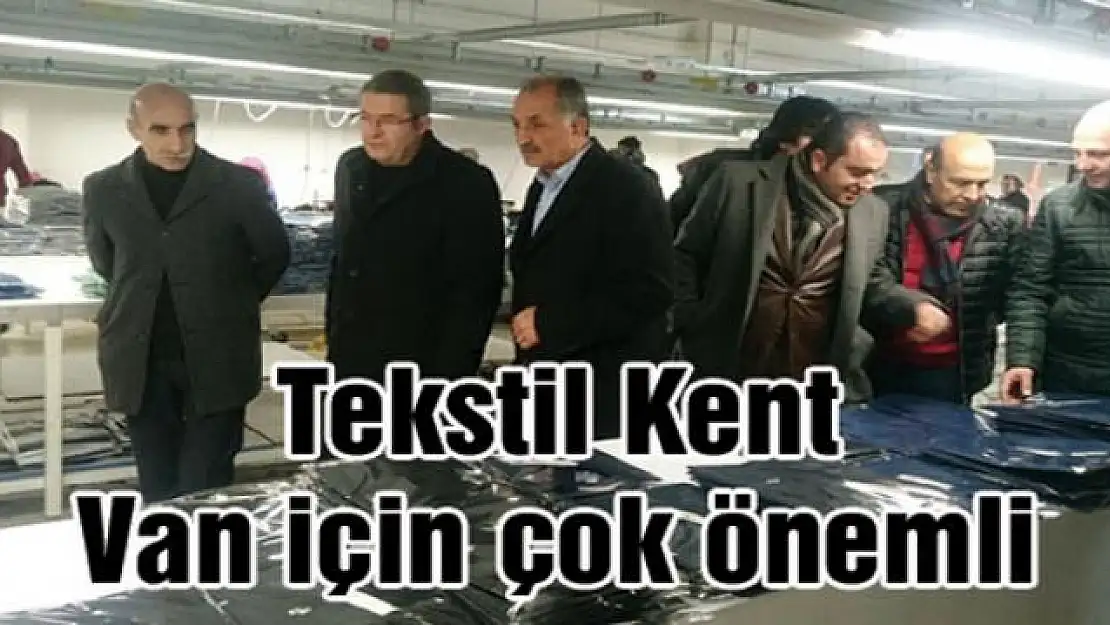 Tekstil Kent Van için çok önemli