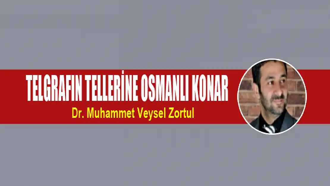 Telgrafın Tellerine Osmanlı Konar