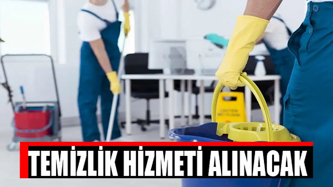 Temizlik hizmeti alınacak