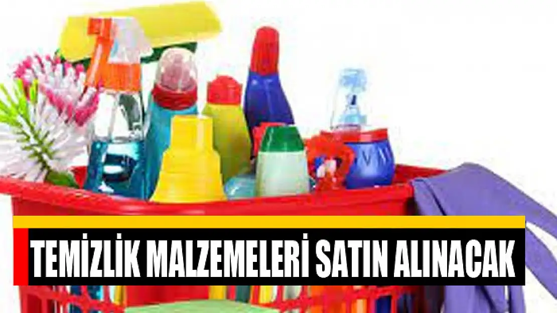 Temizlik malzemeleri satın alınacak