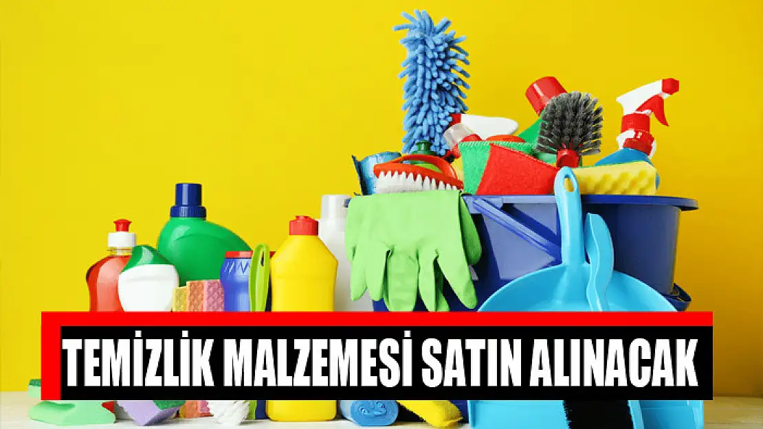 Temizlik malzemesi satın alınacak