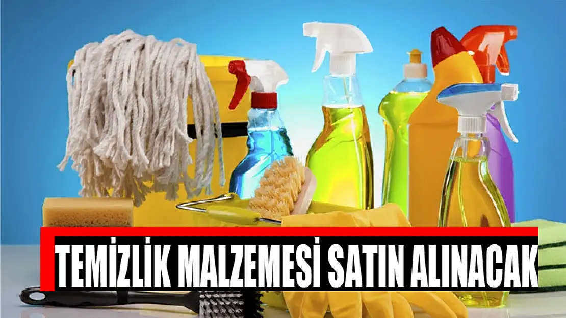 Temizlik malzemesi satın alınacak