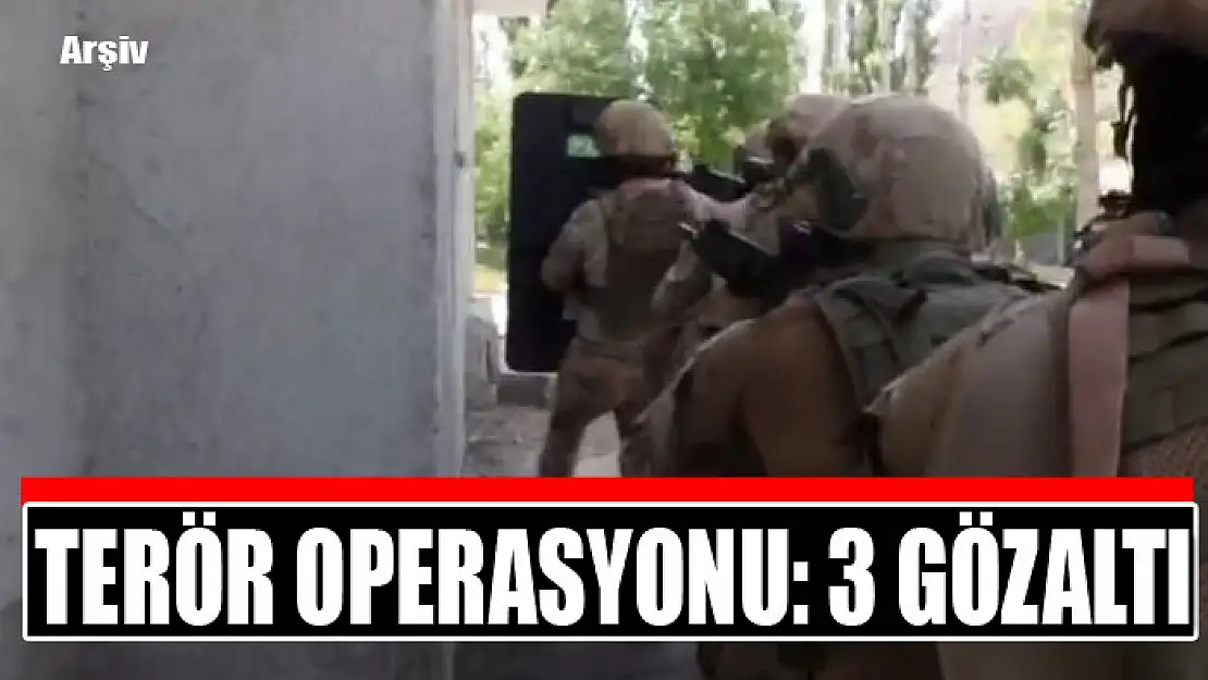 Terör operasyonu: 3 gözaltı