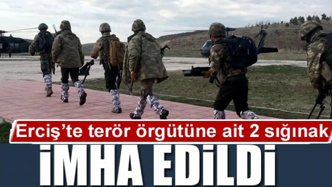 Erciş'te terör örgütüne ait 2 sığınak imha edildi