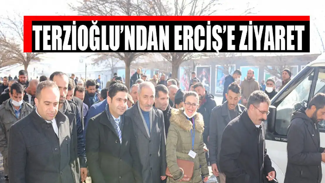 Terzioğlu'ndan Erciş'e ziyaret