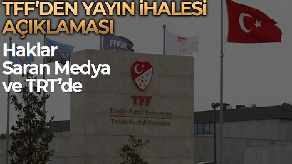 TFF'den yayın ihalesi açıklaması