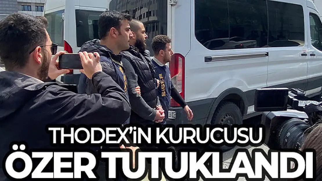 Thodex'in kurucusu Faruk Fatih Özer tutuklanarak cezaevine gönderildi