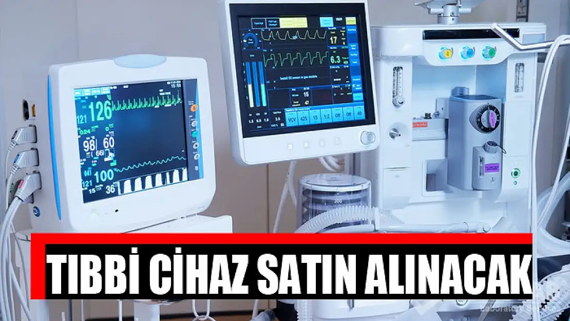 Tıbbi cihaz satın alınacak