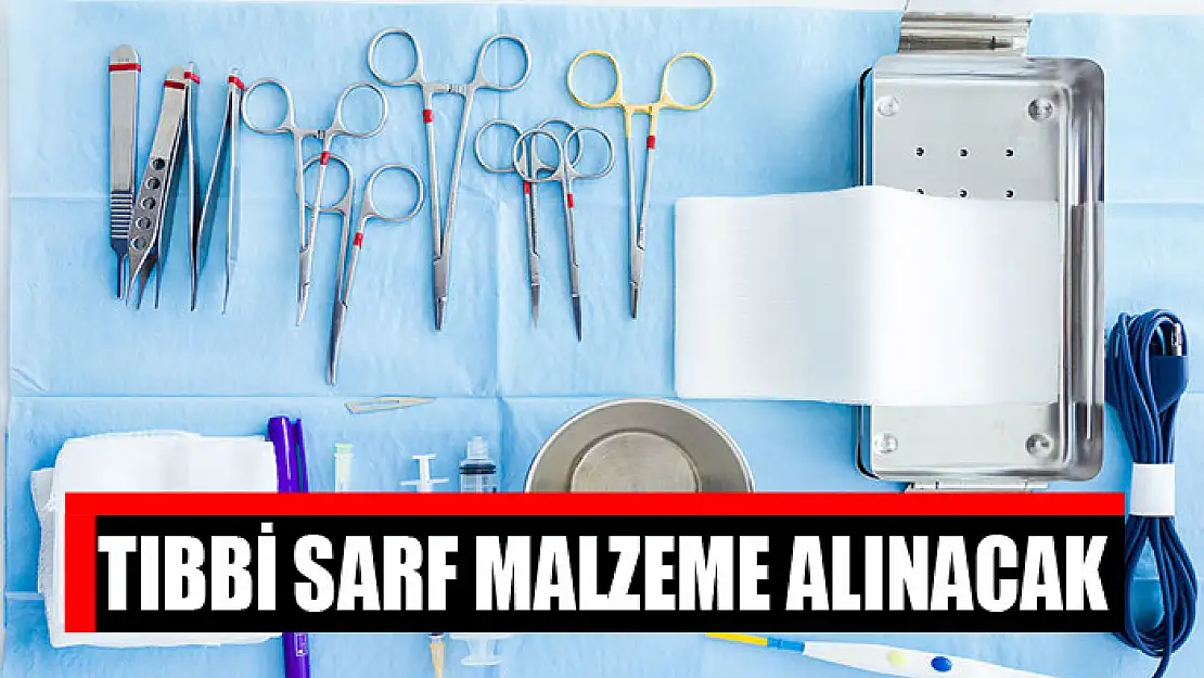 Tıbbi sarf malzeme alınacak