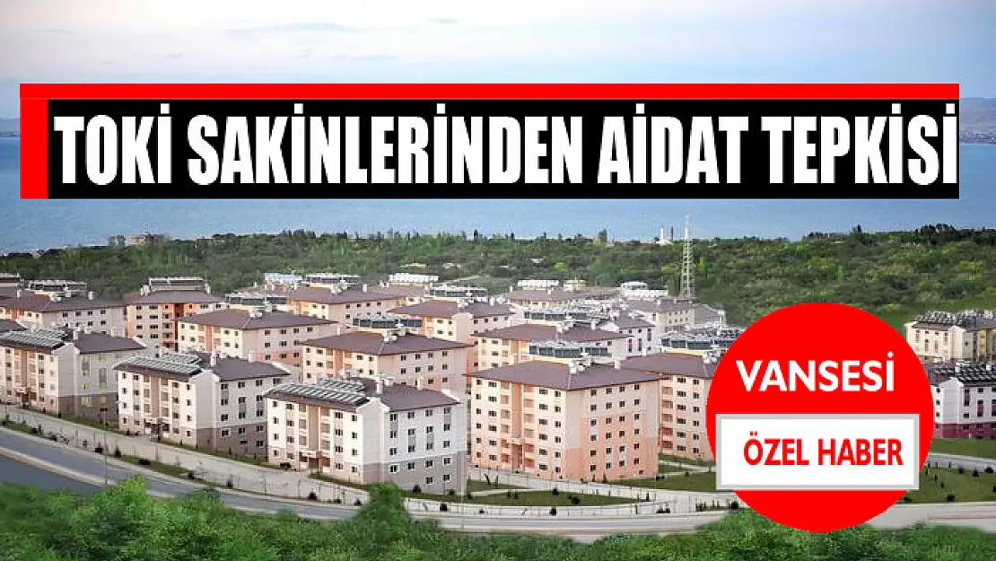 TOKİ sakinlerinden aidat tepkisi