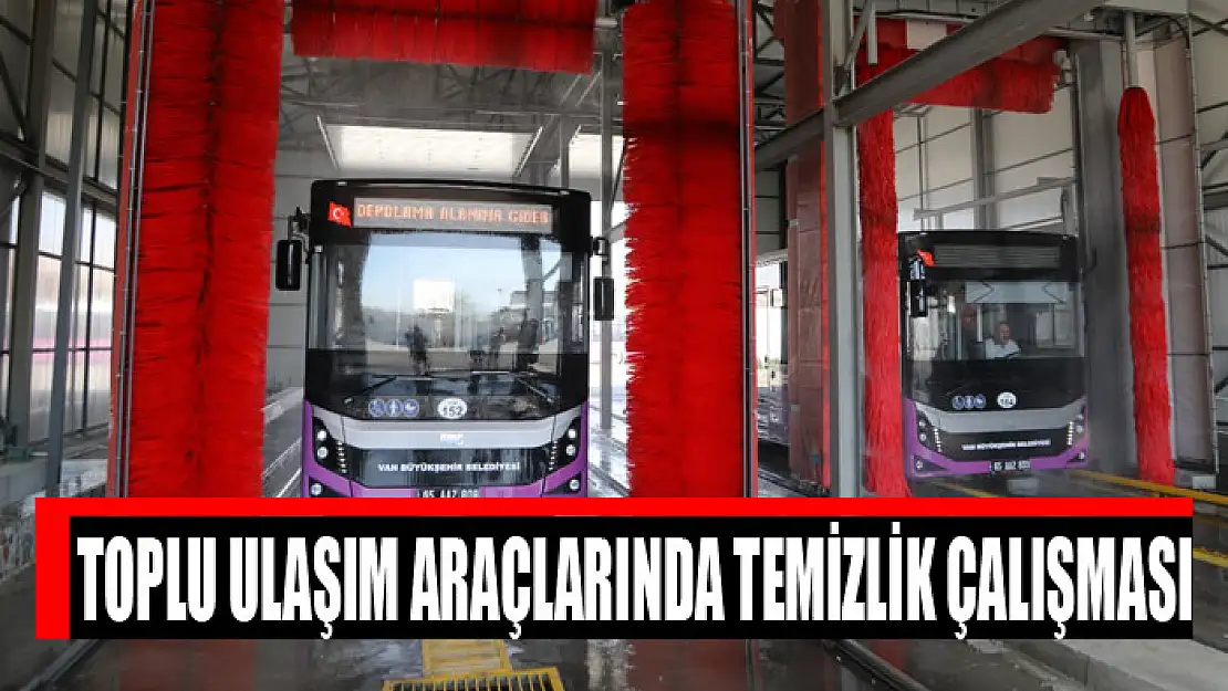 Toplu ulaşım araçlarında temizlik çalışması