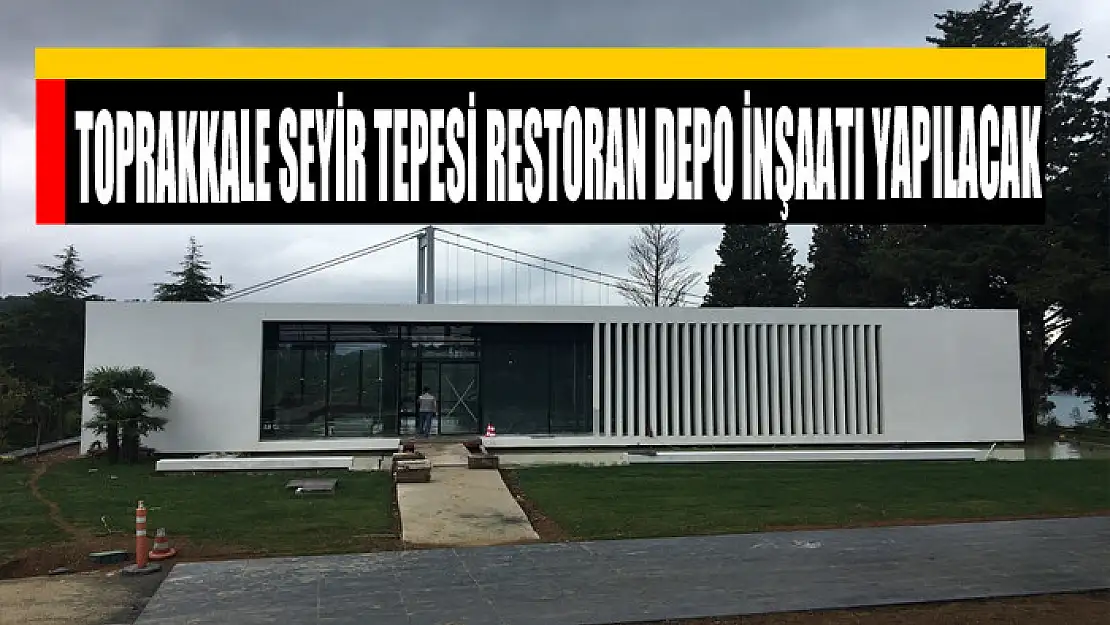 Toprakkale Seyir Tepesi Restoran Depo İnşaatı Yapılacak