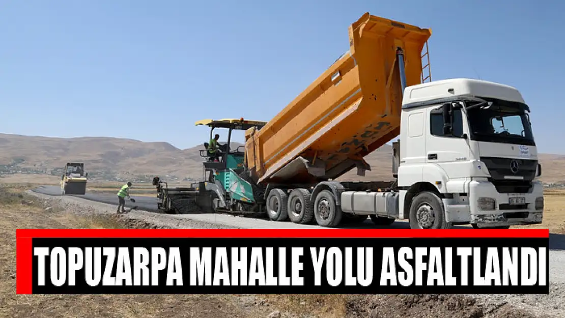 TOPUZARPA MAHALLE YOLU ASFALTLANDI