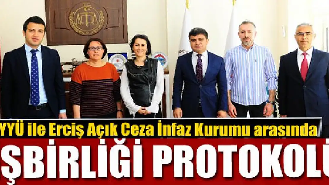 YYÜ ile Erciş Açık Ceza İnfaz Kurumu arasında işbirliği protokolü