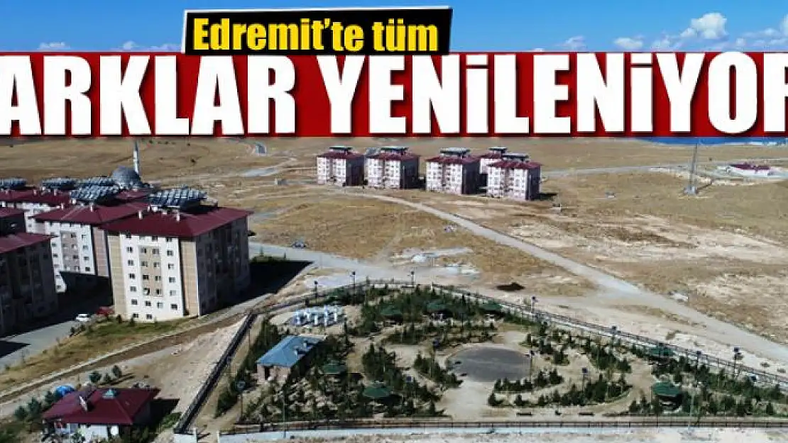 Edremit'te tüm parklar yenileniyor 