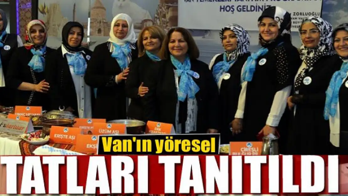 Van'ın yöresel tatları tanıtıldı