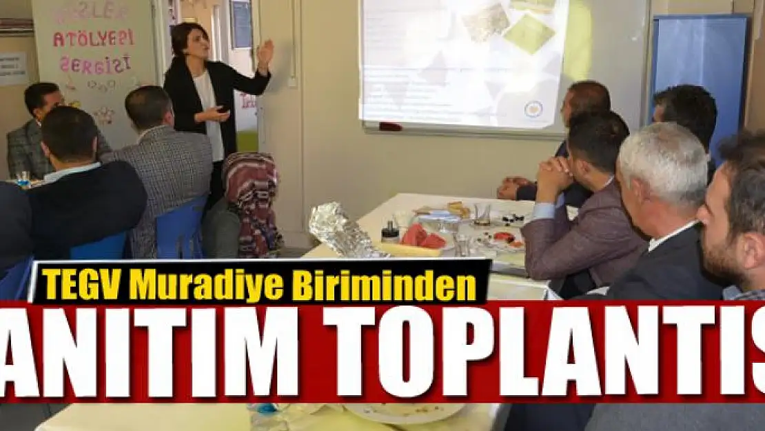 TEGV Muradiye Biriminden tanıtım toplantısı 