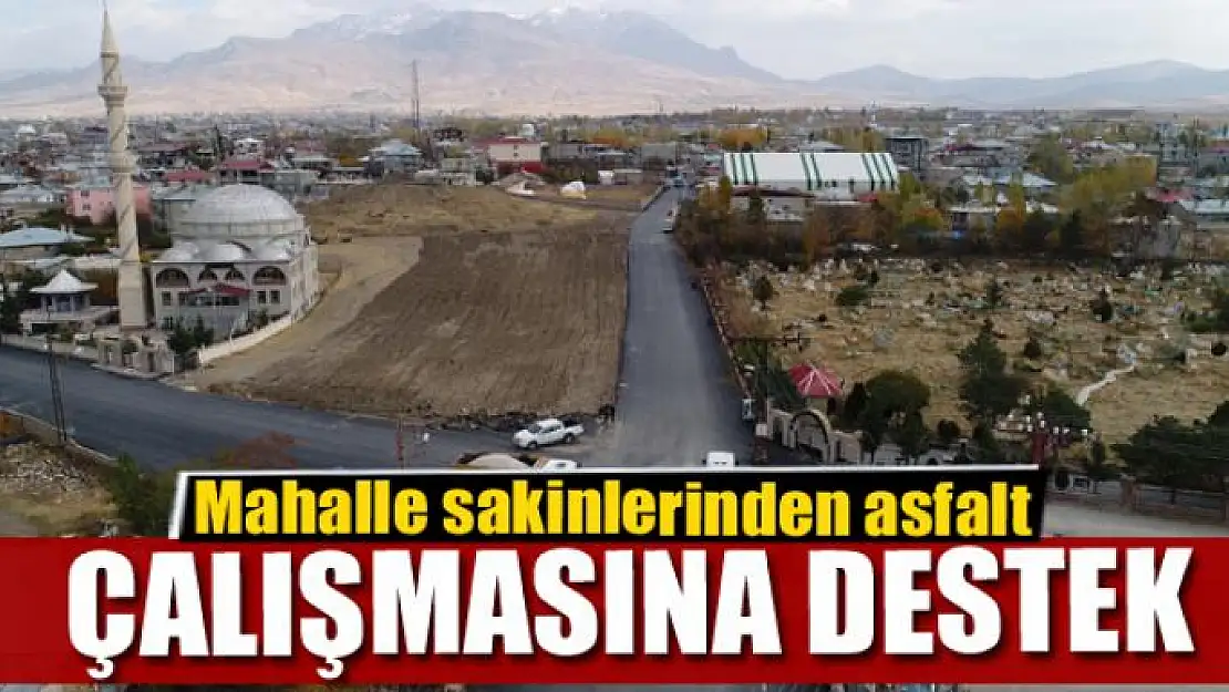 Mahalle sakinlerinden asfalt çalışmasına destek 