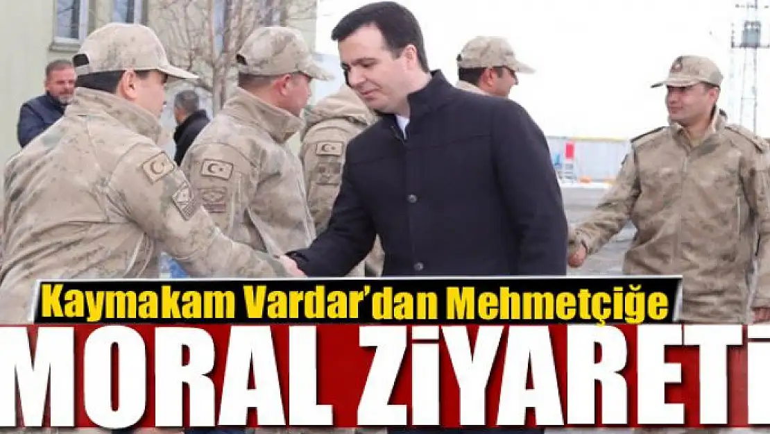 Kaymakam Vardar'dan Mehmetçiğe moral ziyareti