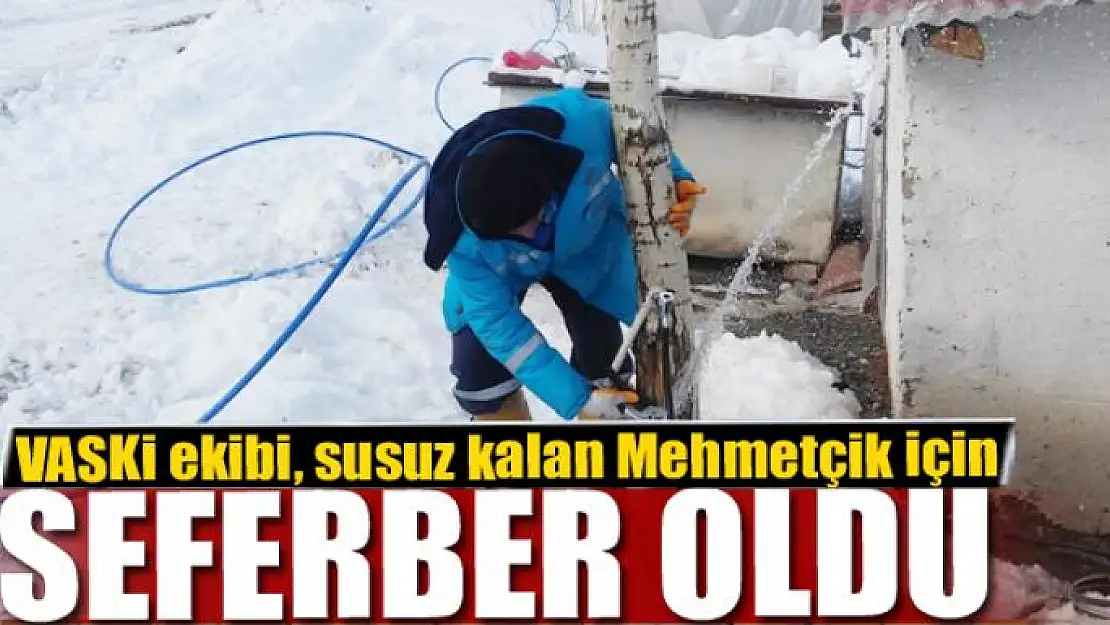 VASKİ ekibi, susuz kalan Mehmetçik için seferber oldu