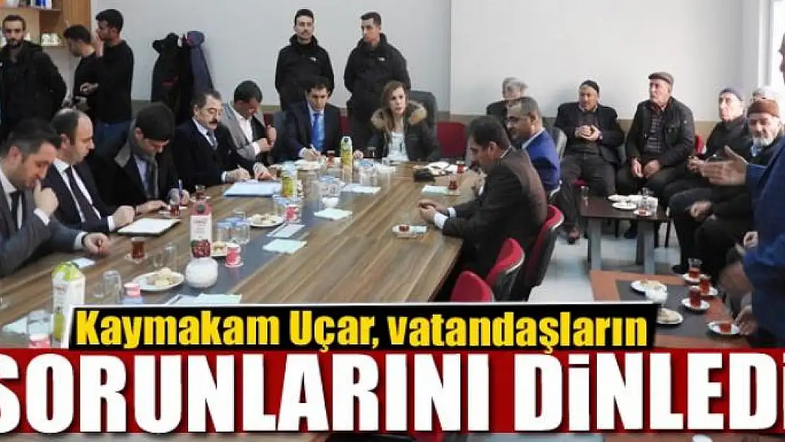 Kaymakam Uçar, vatandaşların sorunlarını dinledi 