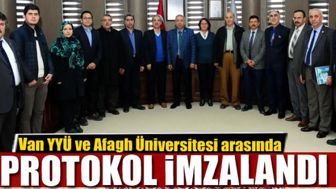 Van YYÜ ve Afagh Üniversitesi arasında protokol 