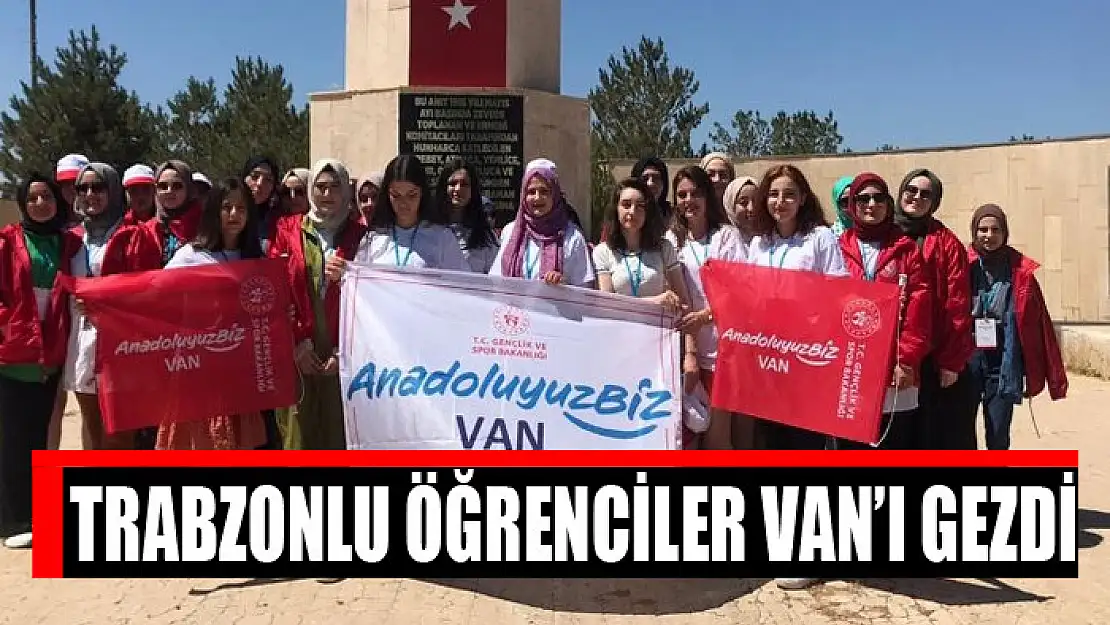 Trabzonlu öğrenciler Van'ı gezdi