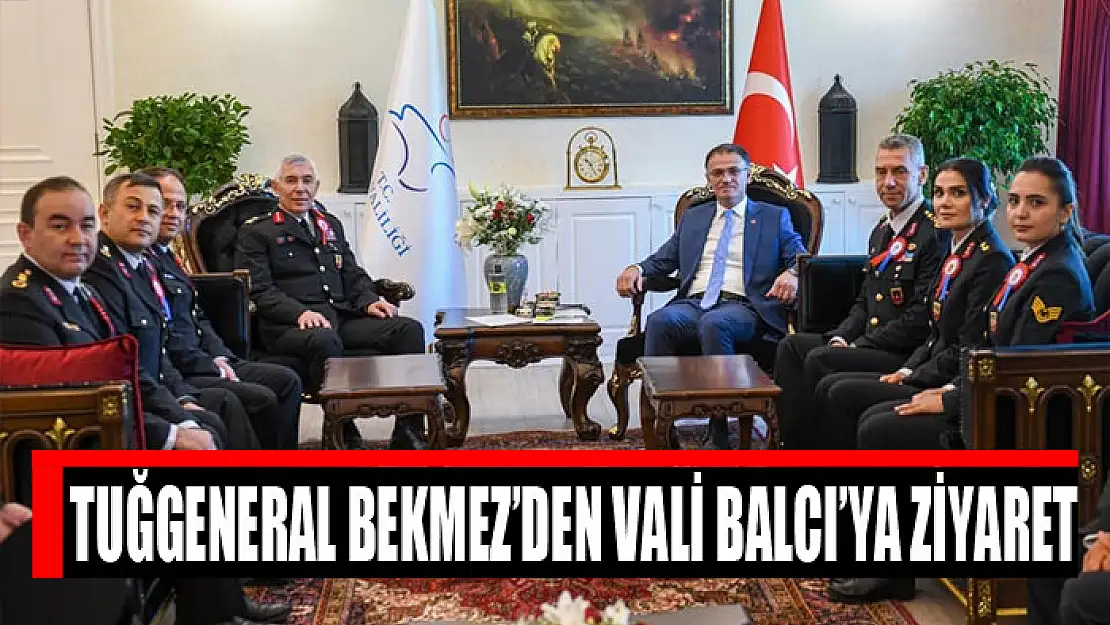 Tuğgeneral Bekmez'den Vali Balcı'ya ziyaret