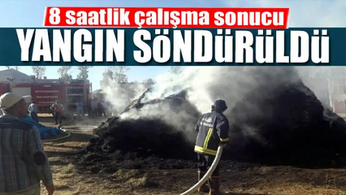 8 saatlik çalışma sonucu yangın söndürüldü