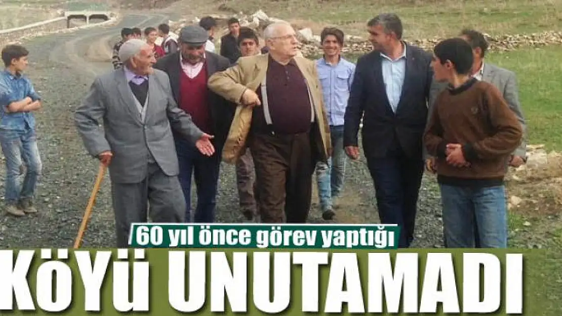 60 yıl önce görev yaptığı köyü unutamadı