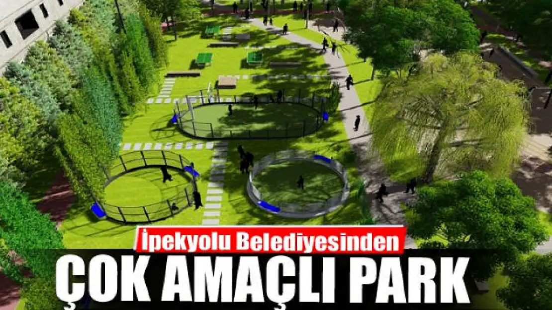 İpekyolu Belediyesinden çok amaçlı park