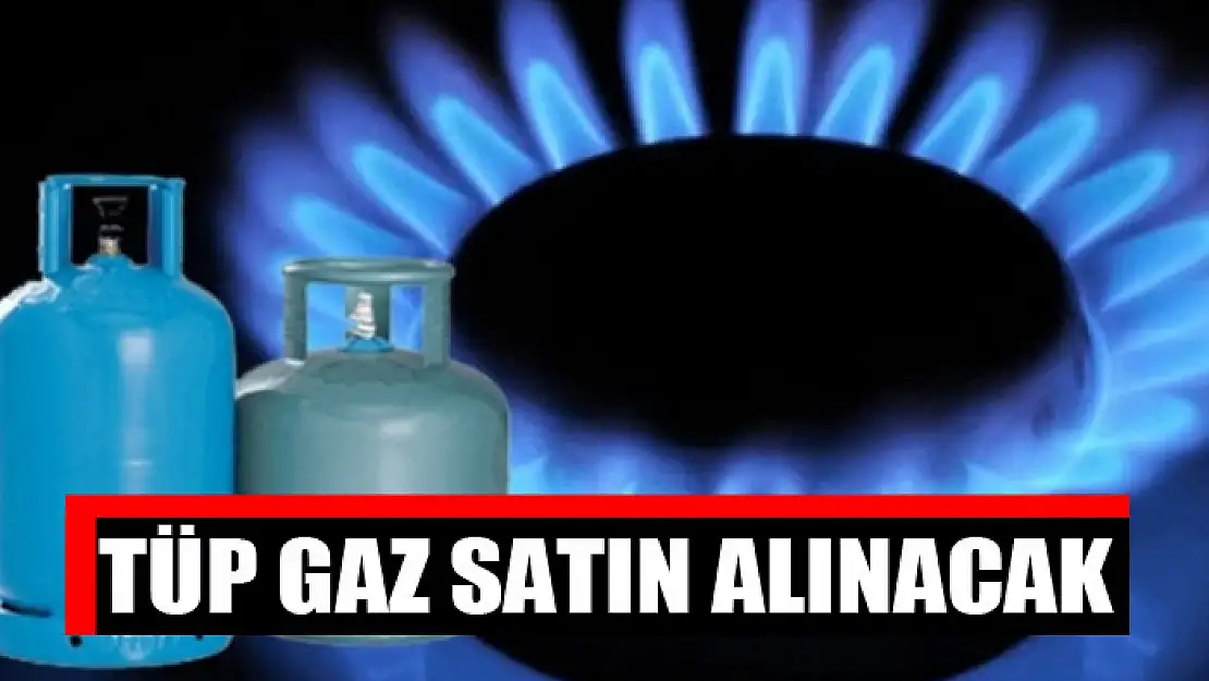 Tüp gaz satın alınacak