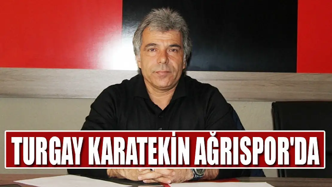 TURGAY KARATEKİN AĞRISPOR'DA