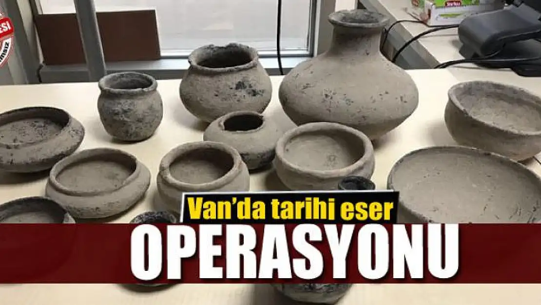 Van'da tarihi eser operasyonu